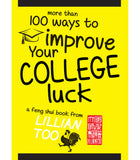 Lillian Too's More Than 100 Ways to Improve Your College Luck